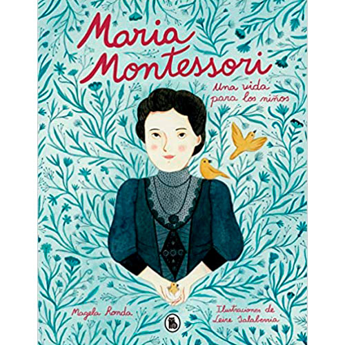 María Montessori. Una vida para los niños: Una vida para los niños/ A Life for Children (Bruguera Contemporánea)